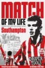 Image for Southampton Match of My Life : Eighteen Saints Relive Their Greatest Games