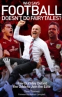 Image for Who Says Football Doesn&#39;t Do Fairytales? : How Burnley Defied the Odds to Join the Elite