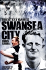 Image for Swansea City Greatest Games