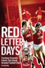 Image for Red Letter Days: Fourteen Dramatic Events That Shook Arsenal Football Club