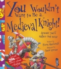 Image for You Wouldn&#39;t Want To Be A Medieval Knight!