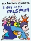Image for The Dad With 10 Children: A Day At The Museum