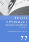 Image for Theses in Progress 2016: Historical research for higher degrees in the United Kingdom and the Republic of Ireland list no. 77 part II