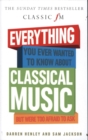 Image for Everything you ever wanted to know about classical music but were too afraid to ask