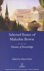 Image for The Selected Essays of Malcolm Bowie I and II : Dreams of Knowledge and Song Man