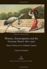 Image for Women, Emancipation and the German Novel 1871-1910