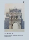 Image for Medieval and Early Modern Art, Architecture and Archaeology in Norwich