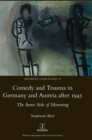 Image for Comedy and Trauma in Germany and Austria After 1945: The Inner Side of Mourning