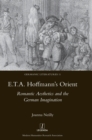 Image for E.T.A. Hoffmann&#39;s Orient: Romantic Aesthetics and the German Imagination : Romantic Aesthetics and the German Imagination