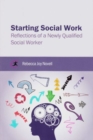 Image for Starting social work  : reflections of a newly qualified social worker