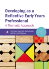 Image for Developing as a reflective early years professional: a thematic approach