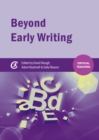 Image for Beyond early writing: teaching writing in primary schools