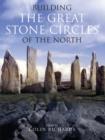 Image for Building the great stone circles of the north