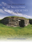 Image for The development of neolithic house societies in Orkney: investigations in the Bay of Firth, Mainland, Orkney (1994-2014)