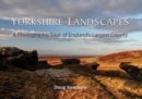 Image for Yorkshire landscapes  : a photographic tour of England&#39;s largest county