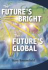 Image for The Future&#39;s Bright, the Future&#39;s Global