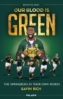 Image for Our blood is green  : going behind the Springbok jersey