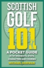 Image for Scottish golf 101  : a pocket guide in 101 moments, stats, characters and games
