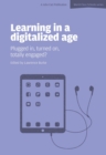Image for Learning in a Digitalized Age: Plugged in, Turned on, Totally Engaged?
