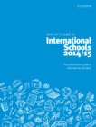 Image for John Catt&#39;s Guide to International Schools 2014/15 : The Authoritative Guide to International Education