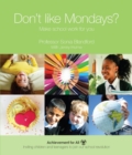 Image for Don&#39;t Like Mondays?: Make School Work for You