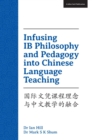 Image for Infusing IB Philosophy and Pedagogy into Chinese Language Teaching
