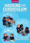 Image for Hacking the Curriculum: How Digital Skills Can Save Us from the Robots