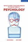 Image for What every teacher needs to know about...psychology