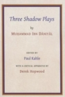 Image for Ibn Dåaniyåal  : three Arabic Medieval shadow plays