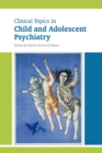 Image for Clinical topics in child and adolescent psychiatry