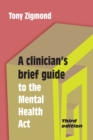 Image for Clinician&#39;s Brief Guide to the Mental Health Act (3rd edn)