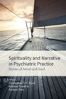 Image for Spirituality and Narrative in Psychiatric Practice: Stories of Mind and Soul
