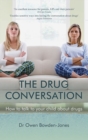 Image for The drug conversation  : how to talk to your child about drugs