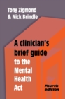Image for A clinician&#39;s brief guide to the Mental Health Act