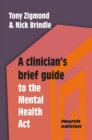 Image for Clinician&#39;s Brief Guide to the Mental Health Act (4th edn)