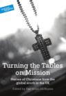 Image for Turning the tables on mission  : stories of Christians from the global south in the UK