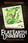 Image for Flat Earth unroofed  : a tale of mind lore