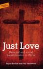 Image for Just Love : Personal and Social Transformation in Christ