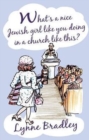 Image for What&#39;s a Nice Jewish Girl Like You Doing in a Church Like This?