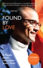 Image for Found by love  : a Hindu priest encounters Jesus Christ