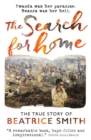 Image for The Search for Home : The True Story of Beatrice Smith