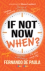 Image for If Not Now, When?