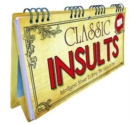Image for Classic Insults Flip Book : Intelligent Abuse To Keep The Idiots At Bay