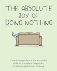 Image for Absolute Joy of Doing Nothing