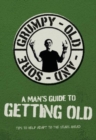 Image for A Man&#39;s Guide To Getting Old