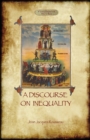 Image for A discourse upon the origin &amp; the foundation of the inequality among mankind