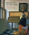 Image for Masters of the everyday  : Dutch artists in the age of Vermeer