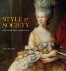 Image for Style &amp; society  : dressing the Georgians