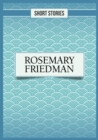 Image for Rosemary Friedman: Short Stories
