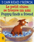 Image for Puppy finds a friend =: Le petit chien se trouve un ami